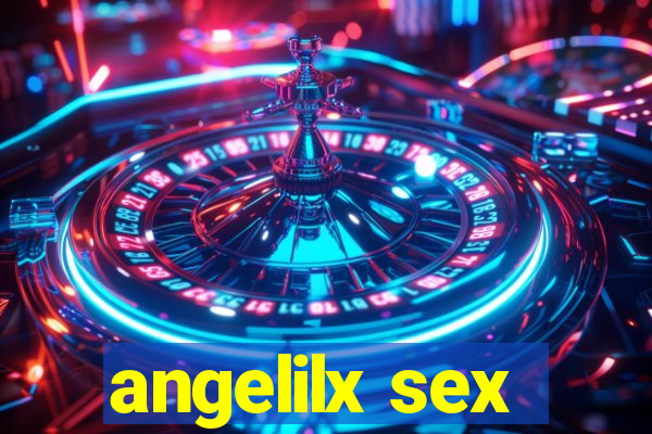 angelilx sex